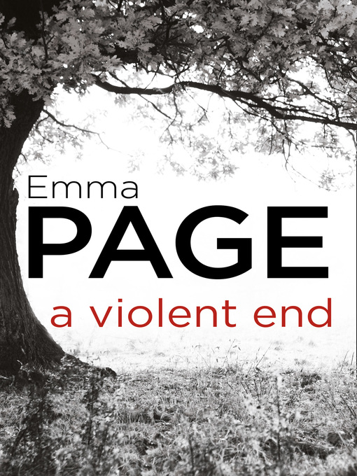 Title details for A Violent End by Emma Page - Available